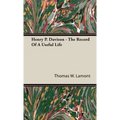 Henry P. Davison - The Record Of A Useful Life - Hardcover