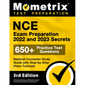 NCE Exam Preparation 2022 and 2023 Secrets - 650+ Practice Test Questions, National Counselor Study Guide with Step-by-Step Video Tutorials: [3rd Edit - Paperback