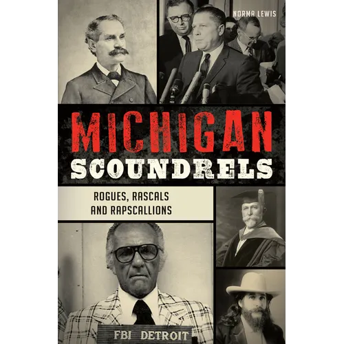 Michigan Scoundrels: Rogues, Rascals and Rapscallions - Paperback