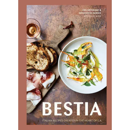 Bestia: Italian Recipes Created in the Heart of L.A. [A Cookbook] - Hardcover