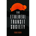 The Ethereal Transit Society - Paperback