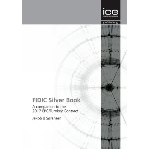 Fidic Silver Book: A Companion to the 2017 Epc/Turnkey Contract - Paperback