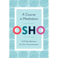 A Course in Meditation: A 21-Day Workout for Your Consciousness - Paperback