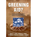 Greening Aid?: Understanding the Environmental Impact of Development Assistance - Paperback