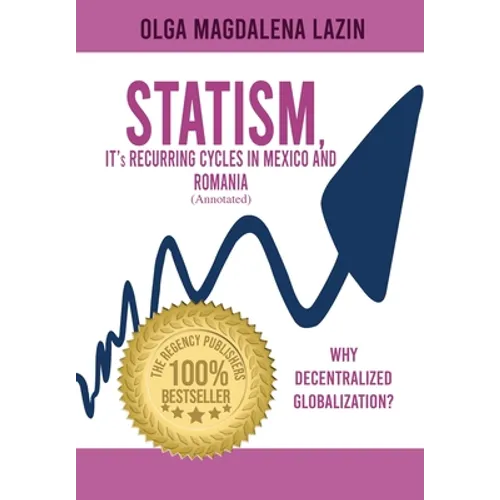 STATISM, IT's RECURRING CYCLES IN MEXICO AND ROMANIA - Hardcover