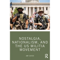 Nostalgia, Nationalism, and the US Militia Movement - Paperback