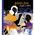 Kamau and Zuzu Find a Way: A Picture Book - Hardcover