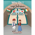 Why Do I Have to Wear This Costume? - Paperback