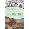 Lost Restaurants of Santa Cruz County - Paperback