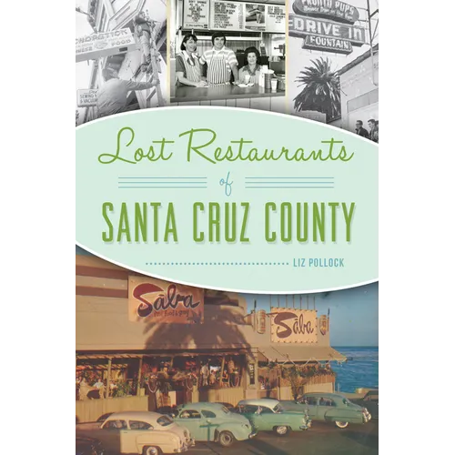 Lost Restaurants of Santa Cruz County - Paperback