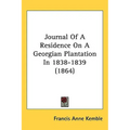 Journal Of A Residence On A Georgian Plantation In 1838-1839 (1864) - Hardcover