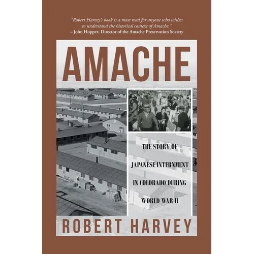 Amache: The Story of Japanese Internment in Colorado During World War II - Paperback