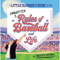 A Little Slugger's Guide to the Unwritten Rules of Baseball and Life - Hardcover
