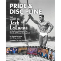 Pride & Discipline: The Legacy of Jack LaLanne - Paperback
