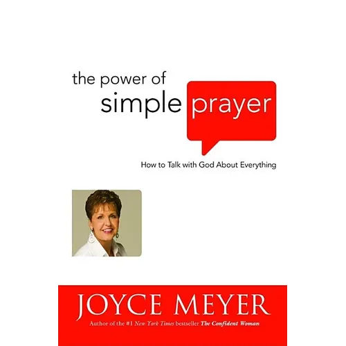 The Power of Simple Prayer: How to Talk with God about Everything - Hardcover