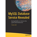 MySQL Database Service Revealed: Running MySQL as a Service in the Oracle Cloud Infrastructure - Paperback