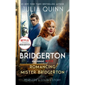 Romancing Mister Bridgerton [Tv Tie-In]: Penelope & Colin's Story, the Inspiration for Bridgerton Season Three - Mass Market Paperbound