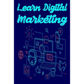 Learn Digital Marketing: Learn SEO, SMO, PPC and Digital Marketing strategy course - Paperback