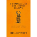 9 Common Lies Christians Believe: And Why God's Truth Is Infinitely Better - Paperback