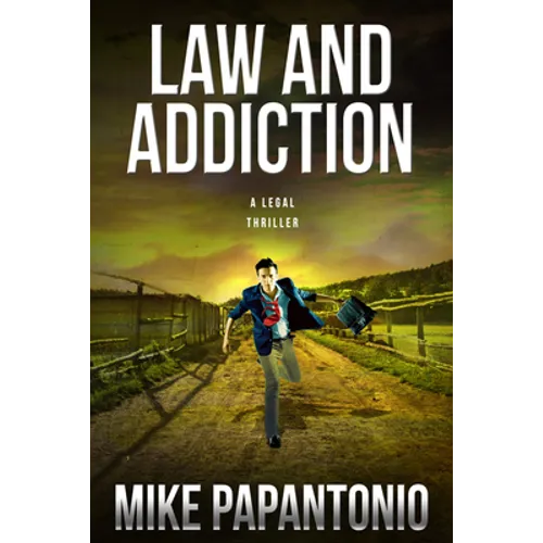 Law and Addiction: A Legal Thriller - Hardcover