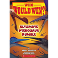 Who Would Win?: Ultimate Pterosaur Rumble: Volume 30 - Paperback