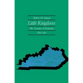Little Kingdoms: The Counties of Kentucky, 1850-1891 - Paperback