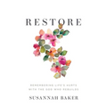 Restore: Remembering Life's Hurts with the God Who Rebuilds - Paperback