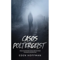 Casos Poltergeist: Desconcertantes Casos de Actividad Fantasma Paranormal - Paperback