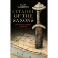 Citadel of the Saxons: The Rise of Early London - Hardcover