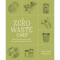 The Zero-Waste Chef: Plant-Forward Recipes and Tips for a Sustainable Kitchen and Planet: A Cookbook - Paperback