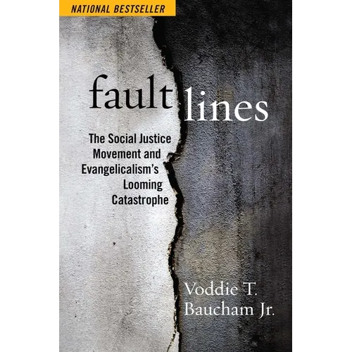 Fault Lines: The Social Justice Movement and Evangelicalism's Looming Catastrophe - Hardcover