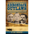 Adirondack Outlaws: Bad Boys and Lawless Ladies - Paperback