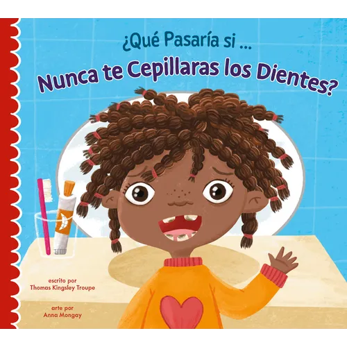 ¿Qué Pasaría Si Nunca Te Lavaras Los Dientes? - Paperback