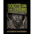 Boots on the Ground: America's War in Vietnam - Hardcover