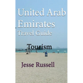 United Arab Emirates Travel Guide: Tourism - Paperback