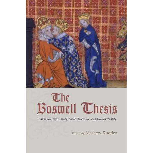 The Boswell Thesis: Essays on Christianity, Social Tolerance, and Homosexuality - Paperback