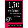 150 Problemas de Matemáticas para Cuarto de Primaria (Tomo 1) - Paperback