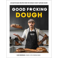 Good F*cking Dough: 60 Easy-To-Bake Recipes from the World's Most Tasteless Baker - Paperback