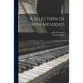 A Selection of Irish Melodies - Paperback
