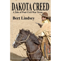 Dakota Creed: A Tale of Post Civil War Texas - Paperback