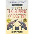 A Pyrrhic Victory: Volume I: The Shaping of Destiny - Paperback