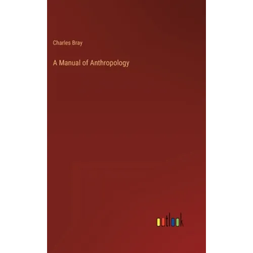 A Manual of Anthropology - Hardcover
