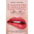 El Kamasutra Ilustrado: El Manual más Completo con 69 Posiciones para Principiantes y Expertos - Paperback