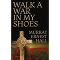 Walk a War in My Shoes - Hardcover
