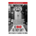 As Bad as They Say?: Three Decades of Teaching in the Bronx - Paperback