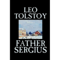 Father Sergius by Leo Tolstoy, Fiction, Literary - Paperback