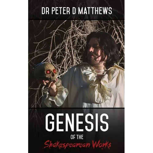 Genesis of the Shakespearean Works - Hardcover