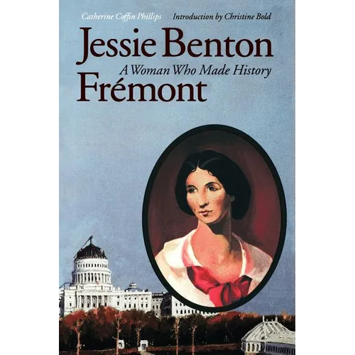 Jessie Benton Frémont: A Woman Who Made History - Paperback