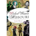 Wicked Women of Missouri - Hardcover