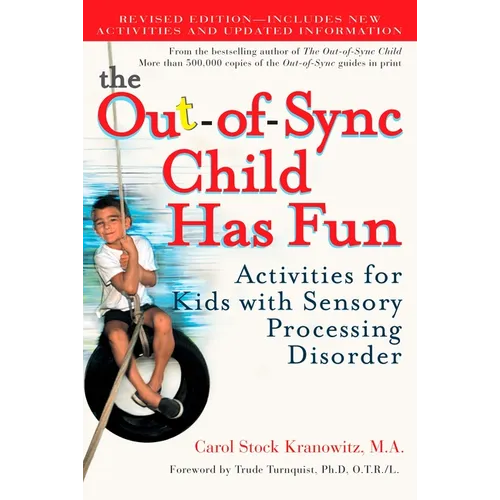 The Out-Of-Sync Child Has Fun: Activities for Kids with Sensory Processing Disorder - Paperback